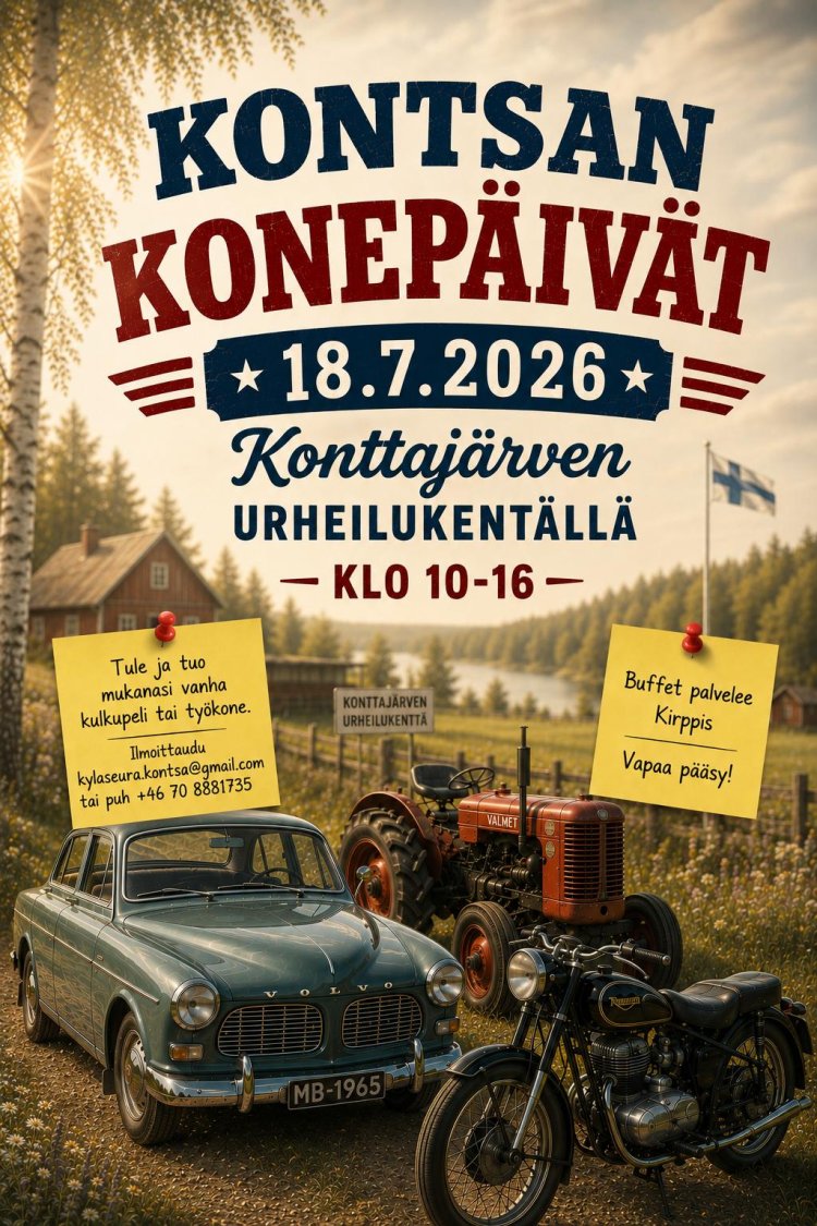 Kontsan konepäivät 18.7.2026 Konttajärven urheilukentällä klo 10-16. Kuvassa vanha Volvon auto, Valmetin traktori ja moottoripyörä. Kuvassa myös ilmoittautumisohjeet keltaisen muistilapun kohdalla vanhan kulkupelin tuojille.