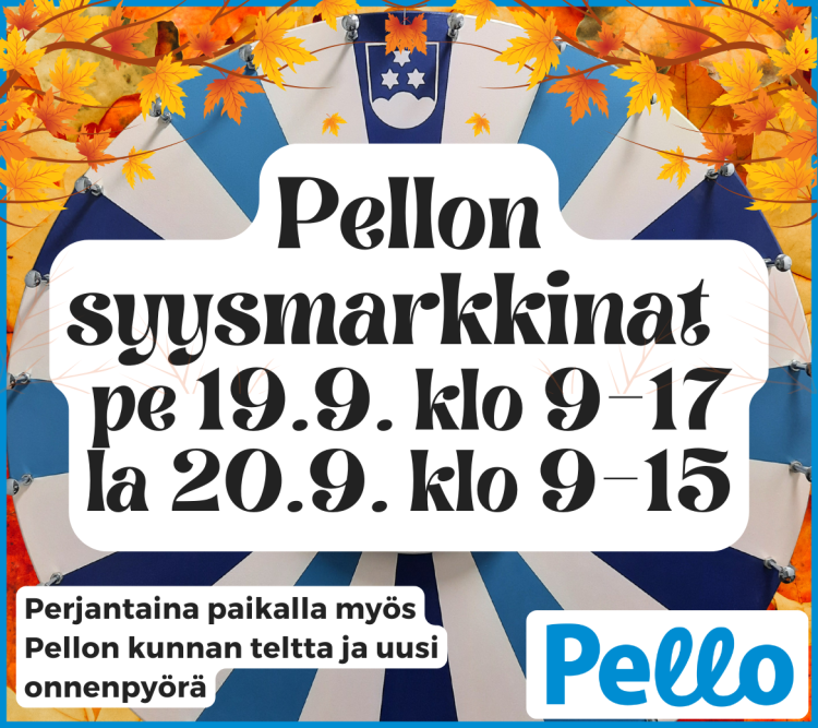Kuvassa ruskalehtiä, sinisävyinen onnenpyörä, Pellon kunnan logo sekä sama teksti kuin ilmoitusosassa.
