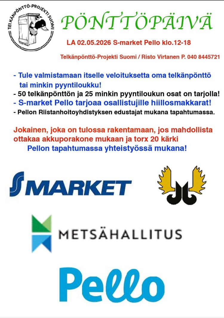 Sama tekstisisältö kuin ilmoitusosassa ja Telkänpönttö-projekti Suomen, S-Marketin, Pellon Riistahoitoyhdistysksen, Metsähallituksen ja Pellon kunnan logot.