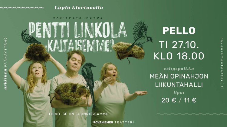 Tuotannon mainoskuva vihertävällä pohjalla kuva kolmesta henkilöstä valokoisissa t-paidoissa kera karvalakkien. Lisäksi kolme piirroskuvaa harakoista sekä ilmoitusosan otsikkotiedot.